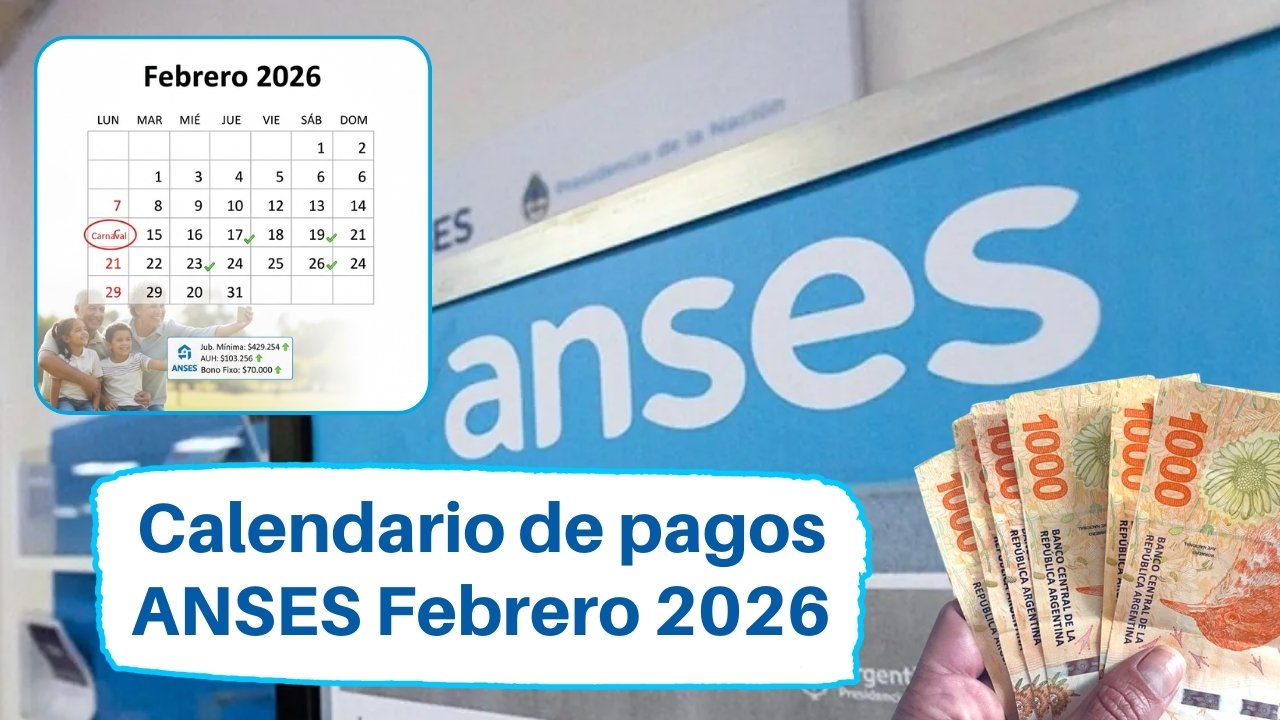 Calendario de pagos ANSES Febrero 2026: Jubilaciones, pensiones y asignaciones