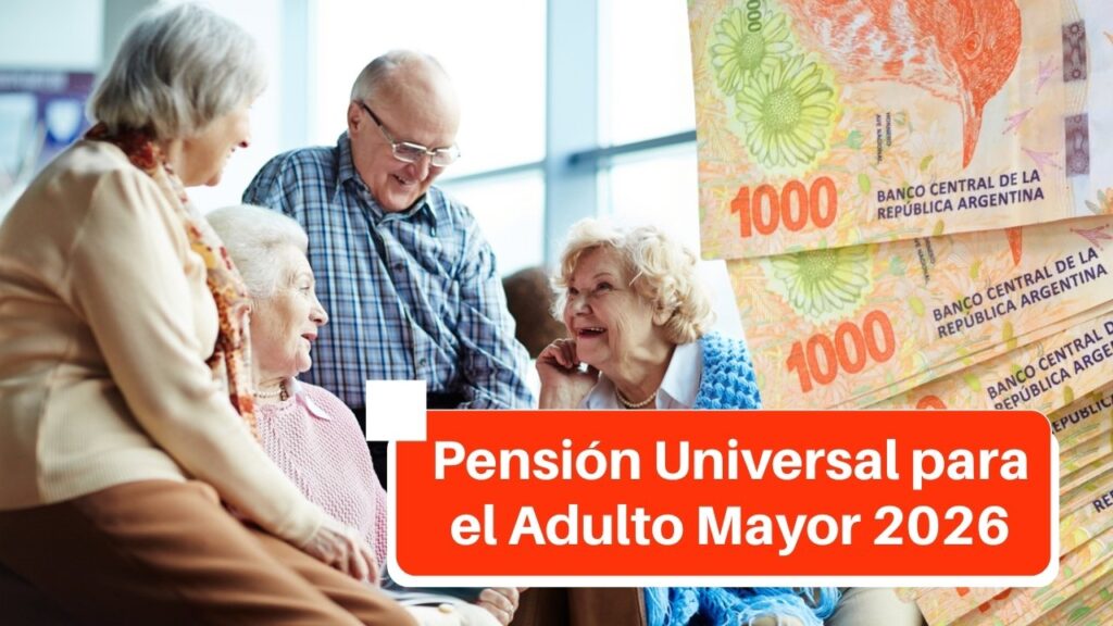 Pensión Universal para el Adulto Mayor 2026: ¿Cuánto se cobra en febrero y cuáles son los nuevos controles de ANSES?