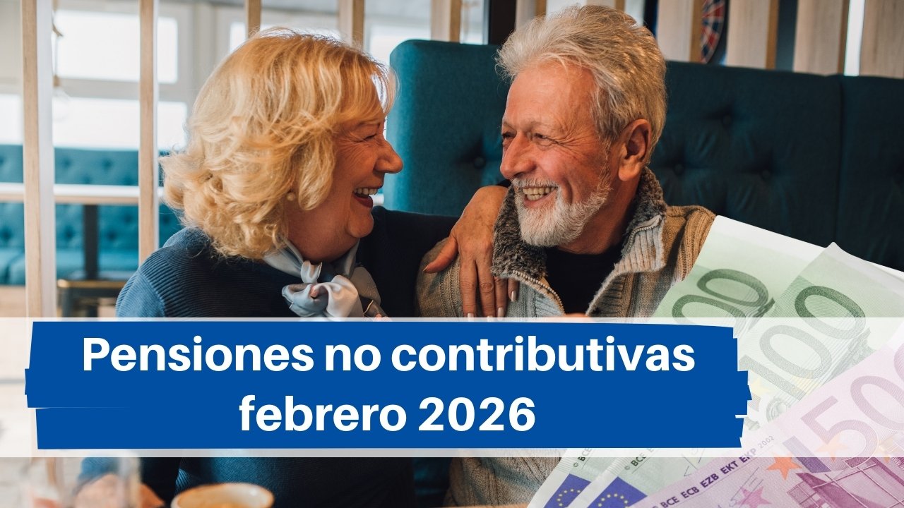 Pensiones no contributivas febrero 2026: subida histórica y calendario de pagos