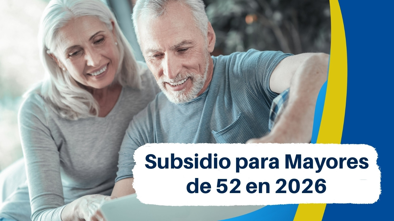 Subsidio para Mayores de 52 en 2026: La ayuda que asegura tu jubilación